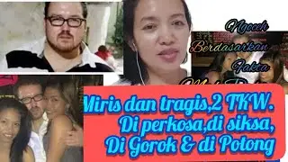 Ahir Hidup 2 TKW Di Hongkong, 3 hari di ikat,di perkosa,di siksa,di potong2..dan Masuk koper.