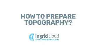 Ingrid Cloud | Topography preparation for Wind Comfort simulations