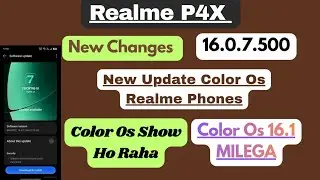 Realme P4X 16.0.7.500 New Changes | Realme Ui Update Remove | Color Os 16.1 Update  Coming