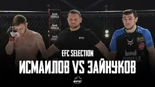 РАМИЗ ИСМАИЛОВ VS МАГОМЕД ЗАЙНУКОВ | EFC SELECTION | ПОЛНЫЙ БОЙ