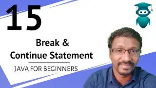 Java for Selenium : 15. Break Statement | Continue Statement | Difference Between Break and Continue