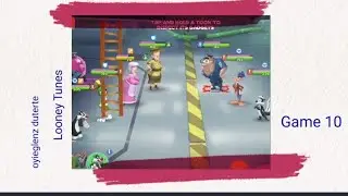 LOONEY TUNES LEVEL UP MUNA GAME 10 |Oyieglenz Duterte