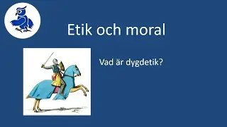 Vad är dygdetik? [Etik och moral]