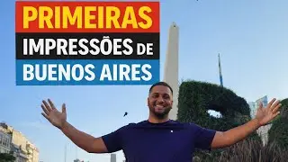 PRIMEIRAS IMPRESSÕES DE BUENOS AÍRES 