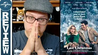 WHAT DID I JUST WATCH?!?!?!? - Last Christmas (Movie Review)