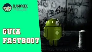 FASTBOOT EN ANDROID - Guia de uso y ejemplos