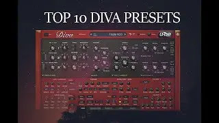 U-He Diva - Top 10 Presets for Any Genres [No Talking]