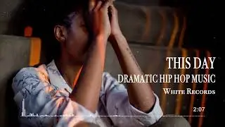 This day. Dramatic background music. Epic Hip Hop