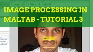 Image Processing in MATLAB Tutorial 3 - Face Features Detection