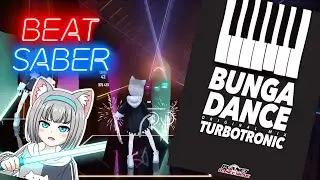 [ Beat Saber ] Turbotronic - Bunga Dance (Radio Edit) [ Full Body Tracking ]