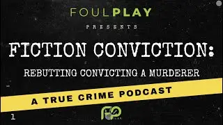 Convicting a Murderer - CAM Episode 8, Rebuttal, (part 1)