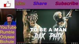 Phix Dax To Be A Man Reaction