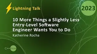 Lightning Talk: An Entry-Level Software Engineer Asks for 10 More Things From You – Katherine Rocha