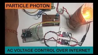 AC VOLTAGE CONTROL OVER INTERNET | PARTICLE PHOTON