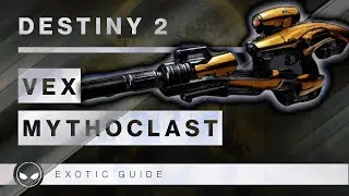 Vex Mythoclast Exotic Guide | 