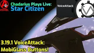 Star Citizen: 3.19.1 VoiceAttack: MobiGlass Buttons!