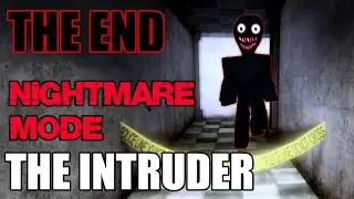[NIGHTMARE-MODE] THE END | THE INTRUDER | ROBLOX SCARY GAMES