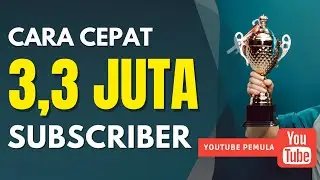 CARA CEPAT MENAIKKAN SUBSCRIBER YOUTUBE DALAM HITUNGAN MENIT MENJADI 3.3 JUTA SUBSCRIBER