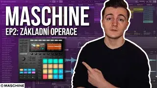 Native Instruments Maschine Ep. 2: Základní operace (zápis not, mixer, efekty)