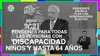 ¡PENSIÓN A TODAS LAS PERSONAS CON DISCAPACIDAD! - AMLO anuncia plan con Gobernadores electos