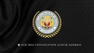 ACD 2024 Convocation Lunch Address