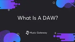 What Is A DAW?
