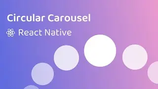 Circular Carousel Animation in React Native (Reanimated)