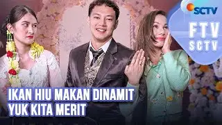 FTV SCTV Hardi Fadhillah & Larasati Nugroho - Ikan Hiu Makan Dinamit, Yuk Kita Merit