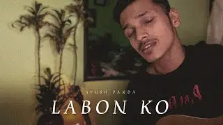 Labon Ko | Cover by Ayush Panda
