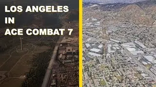Los Angeles in Ace Combat 7 | Real World Locations in Strangereal Part 1