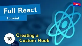 Full React Tutorial #18 - Making a Custom Hook (ភាសាខ្មែរ)