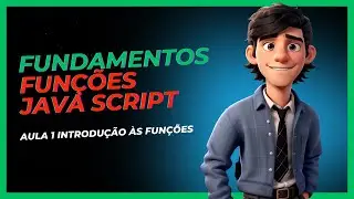 Aprenda a criar funções em JavaScript - Aula 1