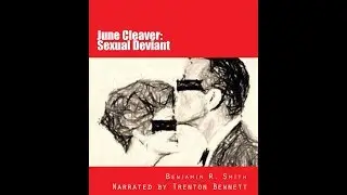 Audiobook Narrator Trenton Bennett: Audiobook Trailer for June Cleaver: Sexual Deviant
