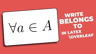 How to Write Belongs To in Latex Overleaf
