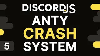 Discord Bot from the ground up in DiscordJS (#5) Anti-Crash System - Avoid bot crashes