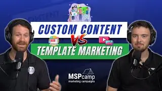 Custom Content vs Templates for MSP Marketing
