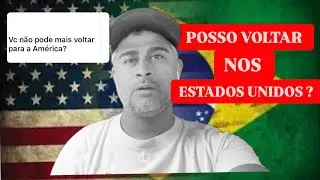 POSSO VOLTAR NOS USA? 🇺🇸