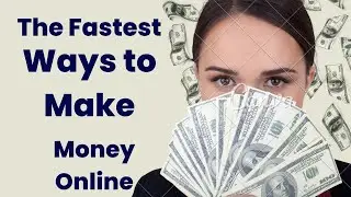 Quick Cash: The Fastest Ways to Make Money Online