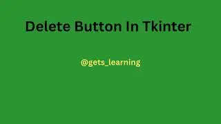 Delete Button In Tkinter 