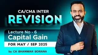 INTER Revision SEP 25 & JAN 26 l CAPITAL GAIN l Part - 6