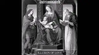 Incriminated ‎– Illusion Of Love (EP 2001)