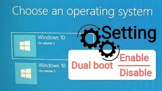dual boot disable / enable  || Choose an operating system || Choose an operating system Windows 10