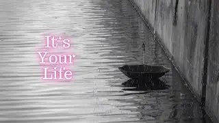 It's Your Life.