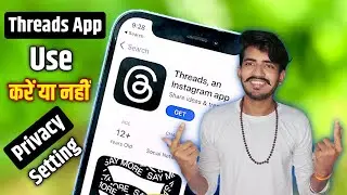 Threads App Use or Not ? | Upload Reels On Threads App | Threads App Privacy Settings
