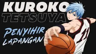 Si Manusia Transparan - Kuroko Tetsuya | Kuroko no Basuke