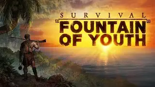 Survival Fountain of Youth ► Выживалка Новая