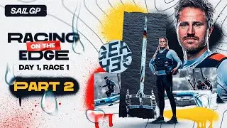 SailGP: Racing on the Edge // Season 4, Episode 1: Day 1, Race 1 - Part 2