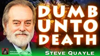 Dumb Unto Death | Steve Quayle
