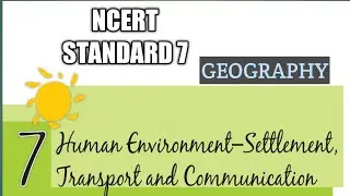 Human Environment- Settlement, Transport || NCERT || Class 7 || Geography || Chapter 7 || Malayalam