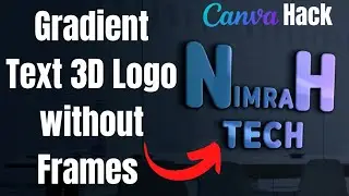How to create a Gradient Text 3D Logo without Frames on Canva (Hack)